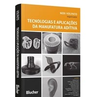 Livro: Tecnologias e Aplicações da Manufatura Aditiva Livro: Tecnologias e Aplicações da Manufatura Aditiva